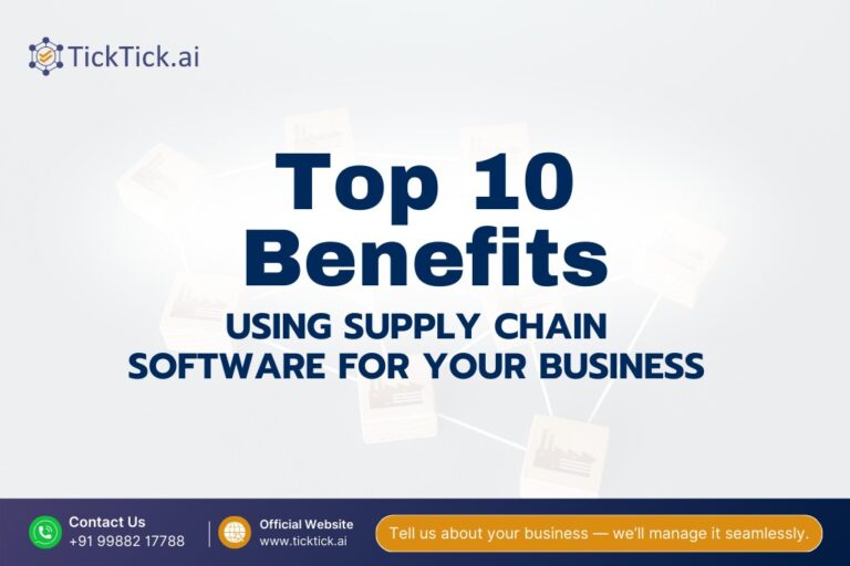 Top 10 Benefits of Using Supply Chain Software for Your Business